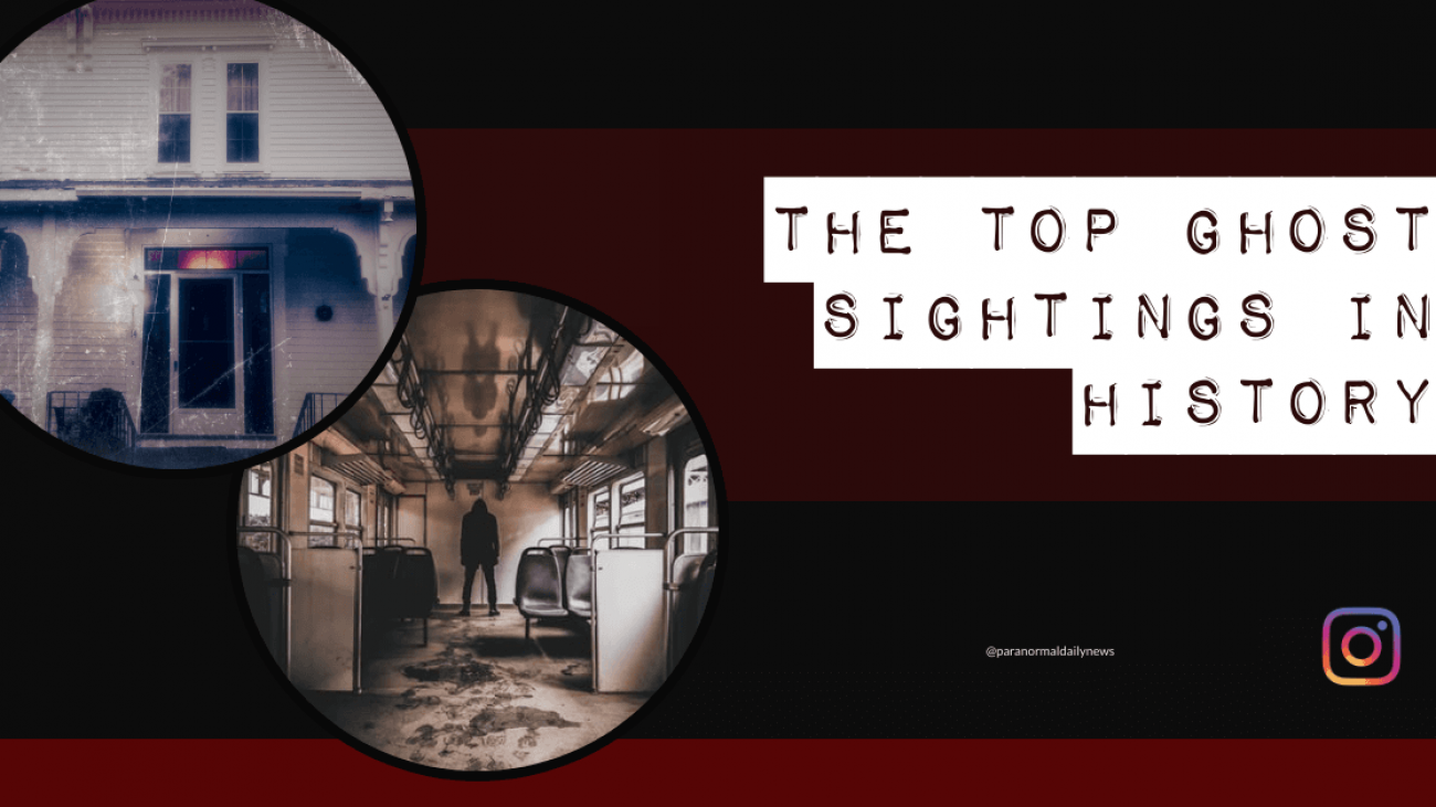 Top Ghost Sightings In Human History